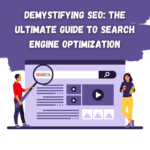 The Ultimate Guide to Search Engine Optimization