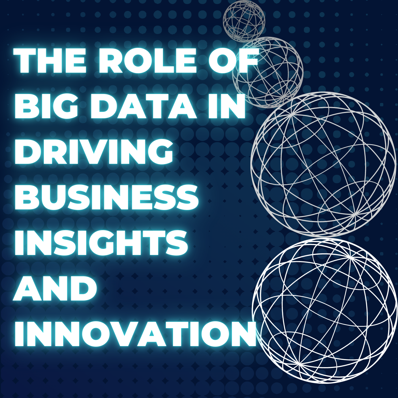 The Role of Big Data in Driving Business Insights and Innovation ...