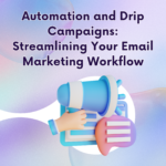 Automation and Drip Campaigns
