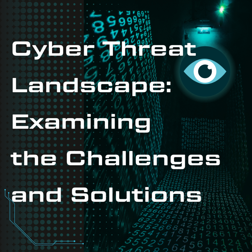 Cyber Threat Landscape