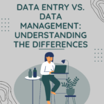 Data Entry vs. Data Management