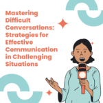 Effective Communication in Challenging Situations