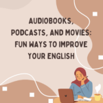 Fun Ways to Improve Your English